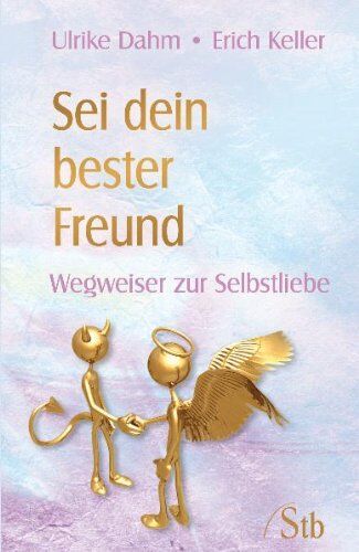Ulrike Dahm - Sei dein bester Freund - Wegweiser zur Selbstliebe - Preis vom 09.10.2026 07:28:09 h