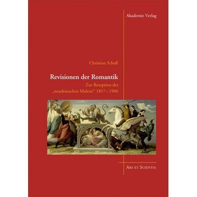 Revisionen der Romantik, Gebundene Ausgabe von Christian Scholl, De Gruyter, 978-3-05-005942-6