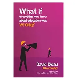 What If Everything You Knew About Education Was Wrong? (Paperback edition), Sachbücher von David Didau