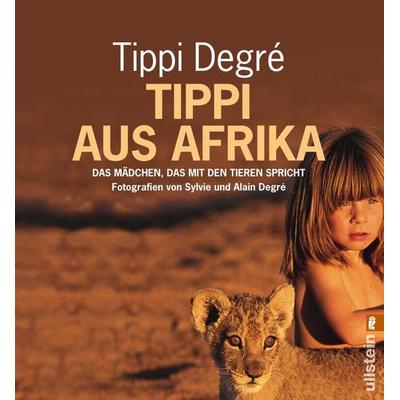 Tippi aus Afrika, Taschenbuch von Tippi Degré, Ullstein Taschenbuch, 978-3-548-36444-5