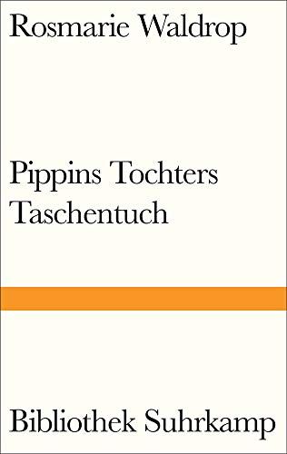 Rosmarie Waldrop - Pippins Tochters Taschentuch: Roman (Bibliothek Suhrkamp) - Preis vom 10.10.2026 11:48:34 h