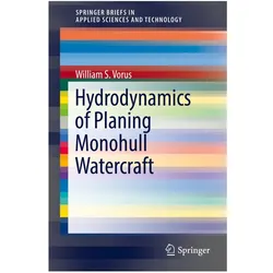Hydrodynamics of Planing Monohull Watercraft, Fachbücher von William S. Vorus