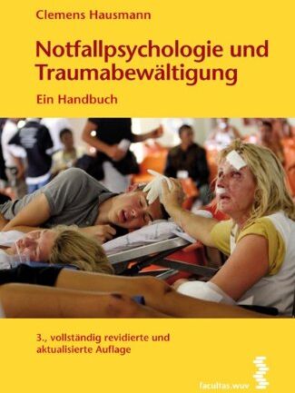 Clemens Hausmann - Notfallpsychologie und Traumabewältigung. Ein Handbuch - Preis vom 11.10.2026 15:43:13 h