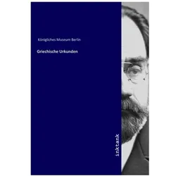 Griechische Urkunden, Sachbücher von Königliches Museum Berlin