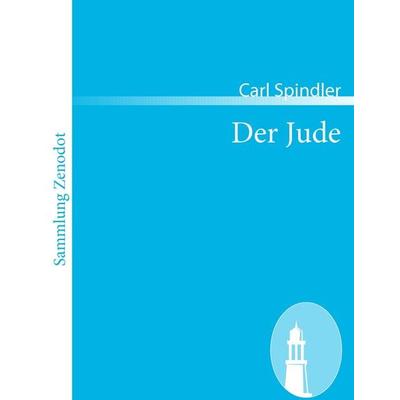 Der Jude, Taschenbuch von Carl Spindler, Contumax, 978-3-86640-359-8