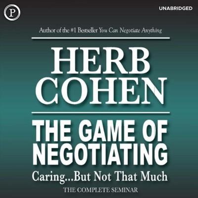 The Game of Negotiating - Herb Cohen, Audio, 9781607472216
