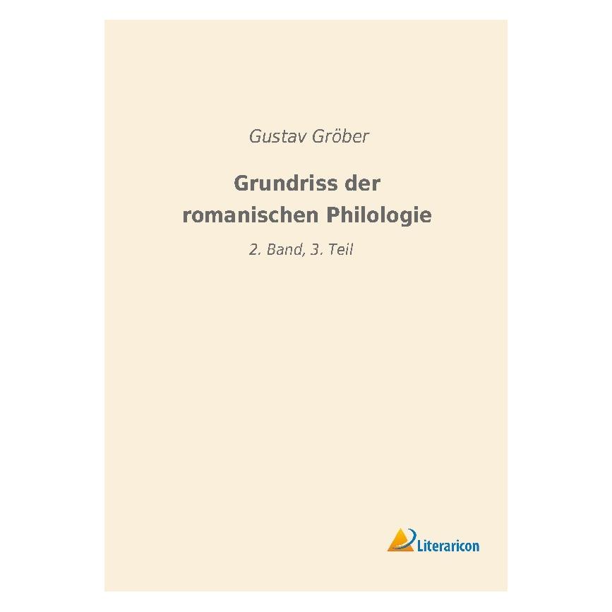 Literaricon Grundriss der romanischen Philologie (Deutsch, Softcover, Gustav Gröber) (56014151)