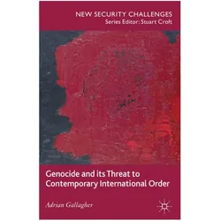 Genocide and its Threat to Contemporary International Order, Fachbücher von A. Gallagher