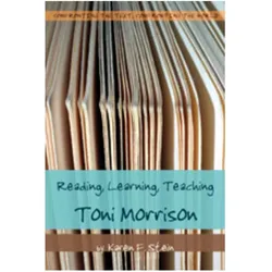 Reading, Learning, Teaching Toni Morrison, Fachbücher von Karen F. Stein