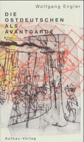 Wolfgang Engler - Die Ostdeutschen als Avantgarde - Preis vom 11.10.2026 03:10:56 h