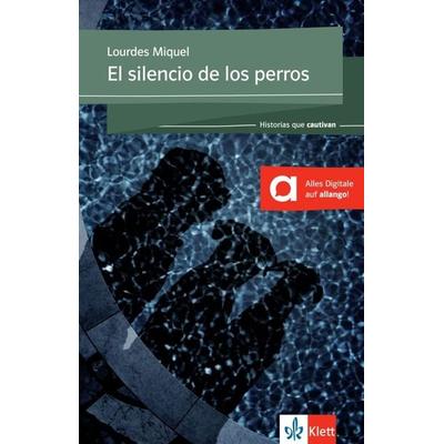 El silencio de los perros, Taschenbuch von Lourdes Miquel López, Klett Sprachen GmbH, 978-3-12-535714-3