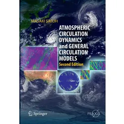Atmospheric Circulation Dynamics and General Circulation Models, Fachbücher von Masaki Satoh