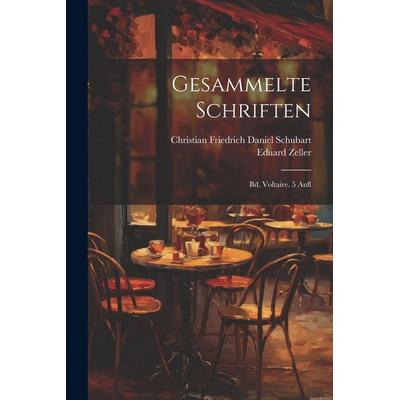 Gesammelte Schriften, Taschenbuch von Eduard Zeller,Christian Friedrich Daniel Schubart, Legare Street Press, 978-1-02-281386-1