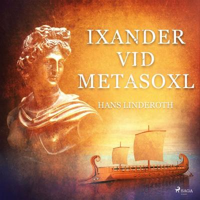 Ixander vid Metasoxl - Hans LInderoth, Audio, 9788711879849