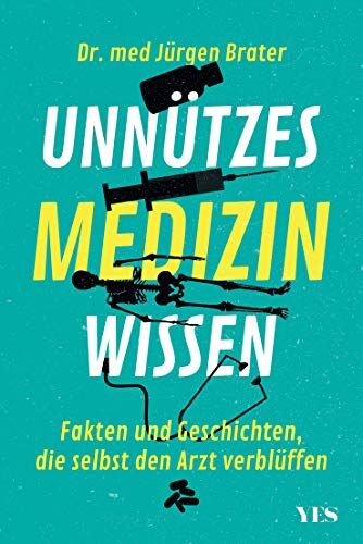 Brater, Dr. Jürgen - Unnützes Medizinwissen: Fakten und Geschichten, die selbst den Arzt verblüffen - Preis vom 15.10.2026 23:06:25 h