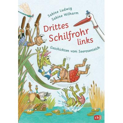 Drittes Schilfrohr links – Geschichten vom Seerosenteich, Gebundene Ausgabe von Sabine Ludwig, CBJ
