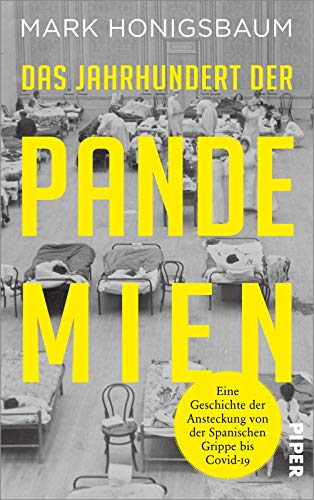 Mark Honigsbaum - Das Jahrhundert der Pandemien: Eine Geschichte der Ansteckung von der Spanischen Grippe bis Covid-19 - Preis vom 09.10.2026 07:28:09 h