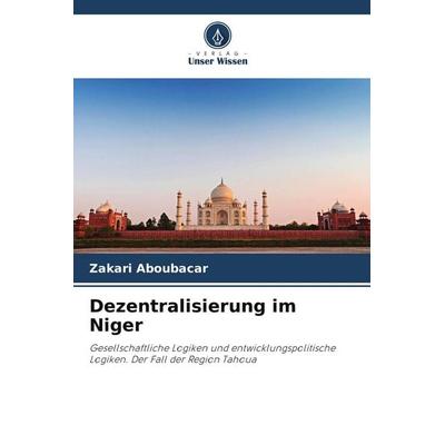 Dezentralisierung im Niger, Taschenbuch von Zakari Aboubacar, Verlag Unser Wissen