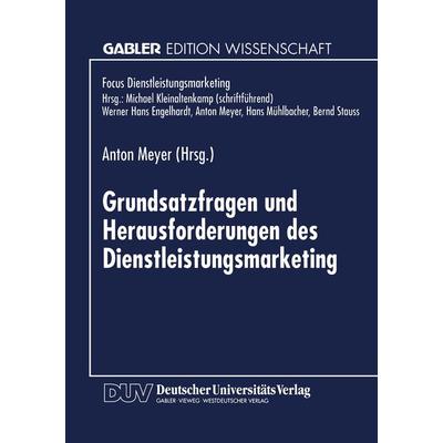 Grundsatzfragen und Herausforderungen des Dienstleistungsmarketing, Taschenbuch von Anton Meyer, Deutscher Universitätsverlag, 978-3-8244-6408-1