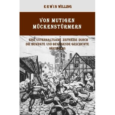 Von mutigen Mückenstürmern, Taschenbuch von Erwin Willing, Epubli, 978-3-7584-4555-2