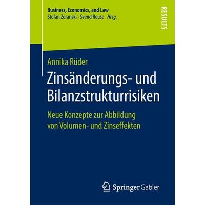 Zinsänderungs- und Bilanzstrukturrisiken, Taschenbuch von Annika Rüder, Springer Fachmedien Wiesbaden GmbH, 978-3-658-23897-1