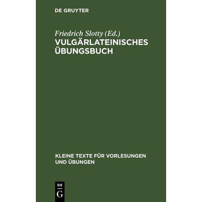Vulgärlateinisches Übungsbuch, Gebundene Ausgabe von , De Gruyter, 978-3-11-251663-8