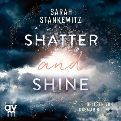 Shatter and Shine - Sarah Stankewitz, Audio, 9783748403401