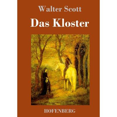 Das Kloster, Gebundene Ausgabe von Walter Scott, Hofenberg, 978-3-7437-3835-5