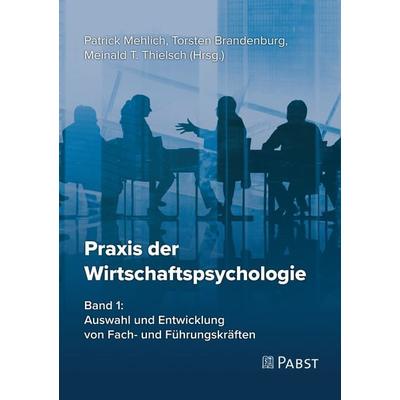 Praxis der Wirtschaftspsychologie, Taschenbuch von , Pabst Science Publishers, 978-3-95853-683-8