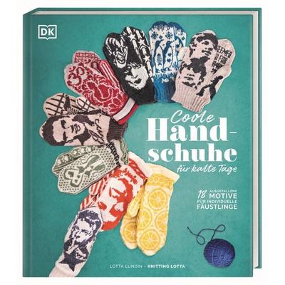 Coole Handschuhe für kalte Tage, Gebundene Ausgabe von Lotta Lundin, DK Verlag Dorling Kindersley, 978-3-8310-4704-8