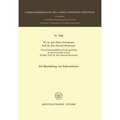 Zur Beurteilung von Subventionen, Taschenbuch von Dieter Ewringmann, VS Verlag für Sozialwissenschaften, 978-3-531-02468-4