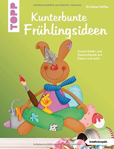 Christiane Steffan - Kunterbunte Frühlingsideen (kreativ.kompakt.): Fensterbilder und Raumschmuck aus Papier und mehr - Preis vom 09.10.2026 07:28:09 h