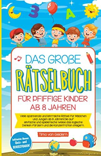 Timo von Geldern - Das große Rätselbuch für pfiffige Kinder ab 8 Jahren: Viele spannende und lehrreiche Rätsel für Mädchen und Jungen ab 8 Jahren! Die auf einfache und spielerische Weise das logische Denken fördern - Preis vom 30.09.2026 09:01:18 h
