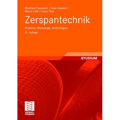Zerspantechnik, Taschenbuch von Eberhard Paucksch,Sven Holsten,Marco Linss,Franz Tikal, Vieweg & Teubner, 978-3-8348-0279-8