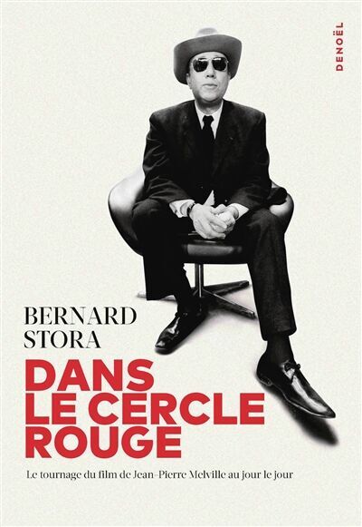 Bernard Stora - Dans Le cercle rouge : le tournage du film de Jean-Pierre Melville au jour le jour - Preis vom 12.10.2026 11:37:12 h