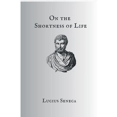 On The Shortness Of Life, Taschenbuch von Seneca, Stanfordpub.com, 978-1-998050-03-1