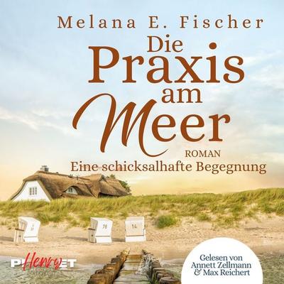 Die Praxis am Meer - Eine schicksalhafte Begegnung - Melana E. Fischer, Audio, 4099995631821