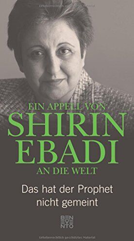 Shirin Ebadi - Ein Appell von Shirin Ebadi an die Welt: Das hat der Prophet nicht gemeint - Preis vom 09.10.2026 07:28:09 h
