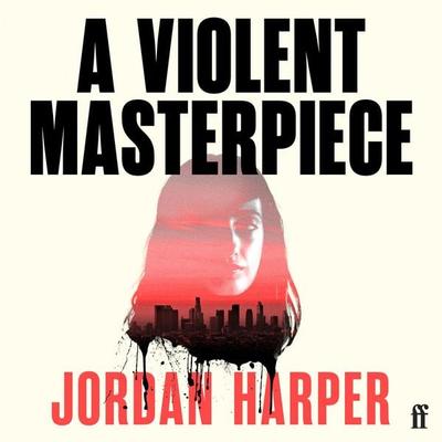 A Violent Masterpiece - Jordan Harper, Audio, 9780571403790