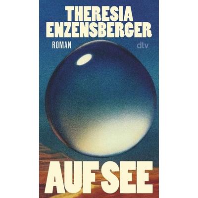 Auf See, Taschenbuch von Theresia Enzensberger, dtv, 978-3-423-14895-5