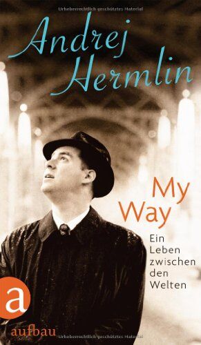 Andrej Hermlin - My Way: Ein Leben zwischen den Welten: Autobiographie - Preis vom 09.10.2026 07:28:09 h