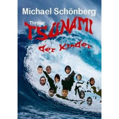 Tsunami der Kinder, Taschenbuch von Michael Schönberg, Epubli, 978-3-7467-8682-7