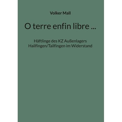 O terre enfin libre ..., Taschenbuch von Volker Mall, BoD – Books on Demand, 978-3-7693-2257-6