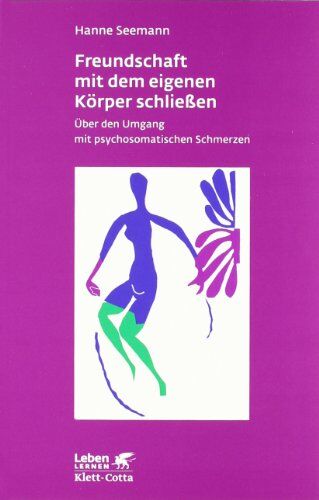 Hanne Seemann - Freundschaft mit dem eigenen Körper schließen. Über den Umgang mit psychosomatischen Schmerzen (Leben Lernen 115) - Preis vom 05.10.2026 03:47:11 h