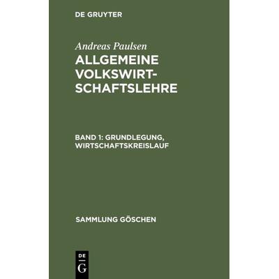 Grundlegung, Wirtschaftskreislauf, Gebundene Ausgabe von Andreas Paulsen, De Gruyter, 978-3-11-004719-6