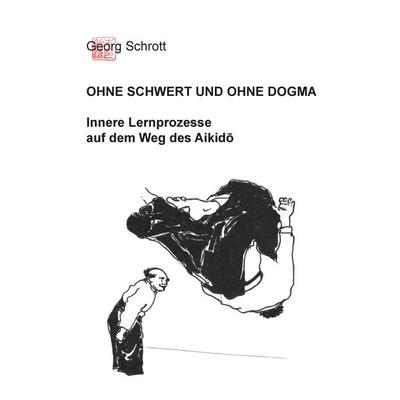 Ohne Schwert und ohne Dogma, Taschenbuch von Georg Schrott, BoD – Books on Demand, 978-3-7347-8452-1
