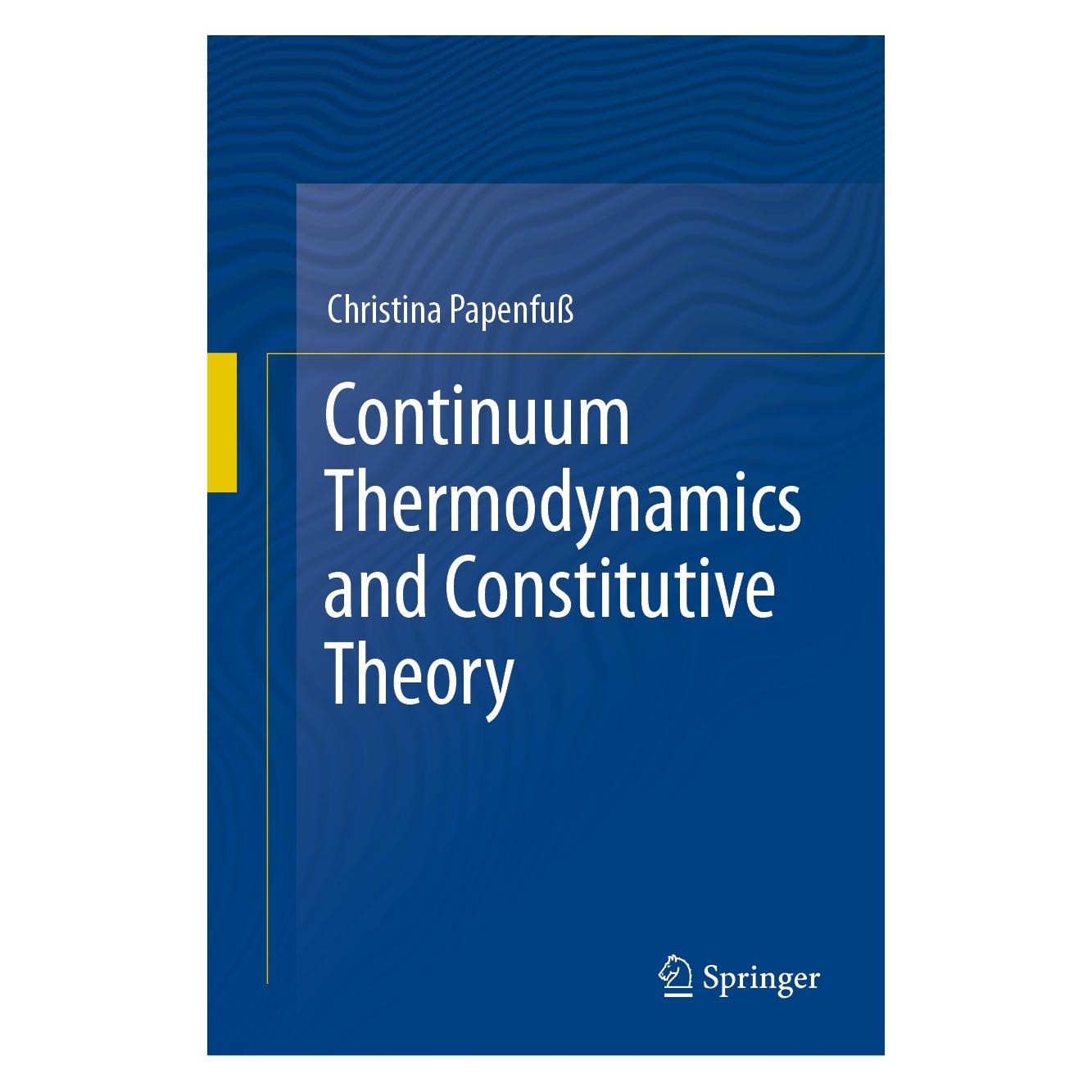 Springer Continuum Thermodynamics and Constitutive Theory (Englisch, Hardcover, Christina Papenfuss) (9783030439880)