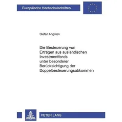 Die Besteuerung von Erträgen aus ausländischen Investmentfonds unter besonderer Berücksichtigung der, Fachbücher von Stefan Angsten