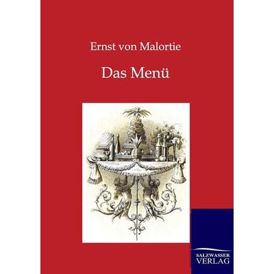 Das Menü, Taschenbuch von Ernst Malortie, Salzwasser, 978-3-86444-512-5