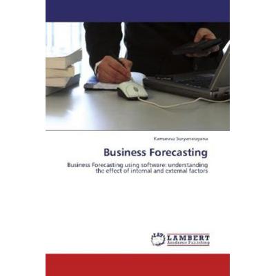 Suryanarayana, K: Business Forecasting, Taschenbuch von Kamarasu Suryanarayana, LAP LAMBERT Academic Publishing, 978-3-659-16526-9